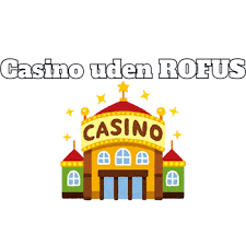 Casino uden ROFUS i Danmark Find Din Gaming Oplevelse Uden Begrænsninger Casino uden ROFUS i Danmark Find Din Gaming Oplevelse Uden Begrænsninger